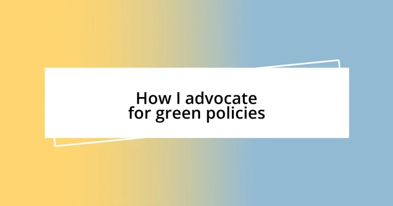 How I advocate for green policies