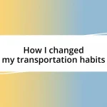 How I changed my transportation habits