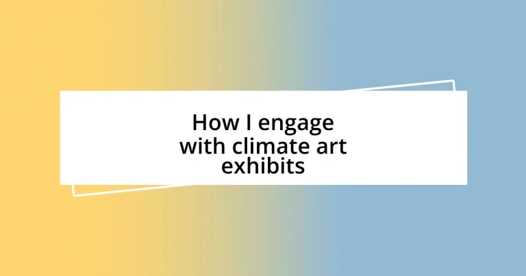 How I engage with climate art exhibits