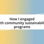 How I engaged with community sustainability programs