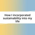 How I incorporated sustainability into my life