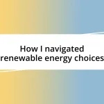 How I navigated renewable energy choices