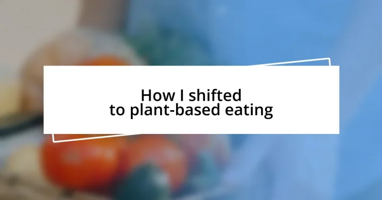 How I shifted to plant-based eating