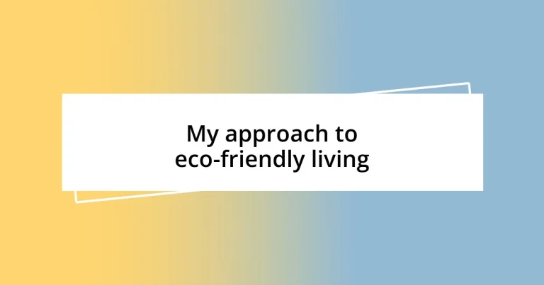 My approach to eco-friendly living