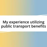 My experience utilizing public transport benefits