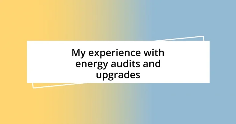 My experience with energy audits and upgrades