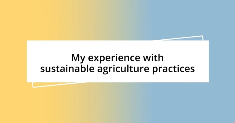 My experience with sustainable agriculture practices