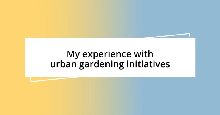 My experience with urban gardening initiatives