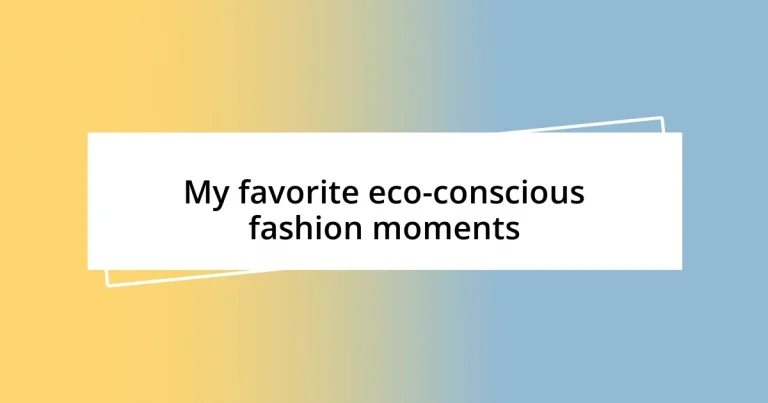 My favorite eco-conscious fashion moments