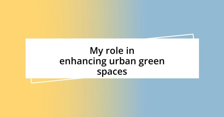 My role in enhancing urban green spaces