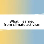 What I learned from climate activism