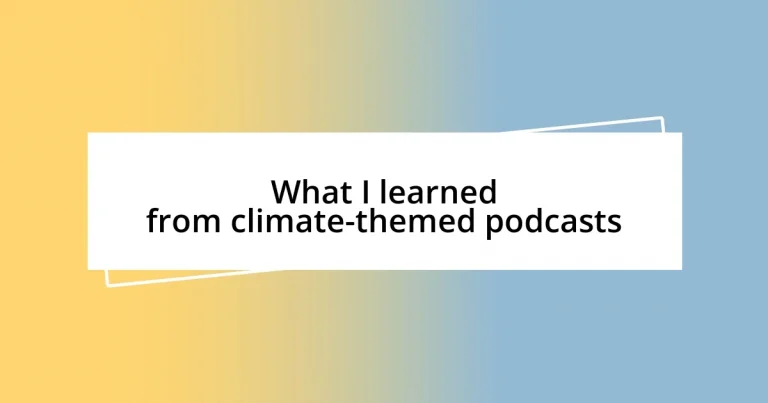 What I learned from climate-themed podcasts