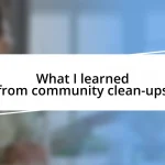 What I learned from community clean-ups