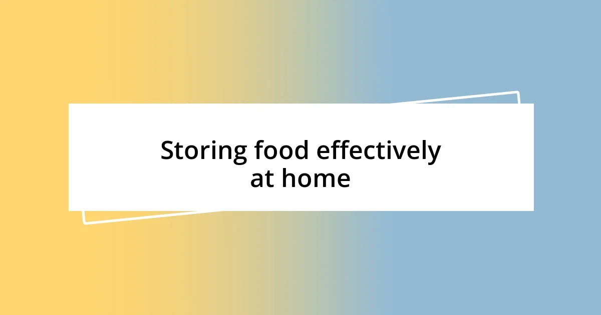 Storing food effectively at home