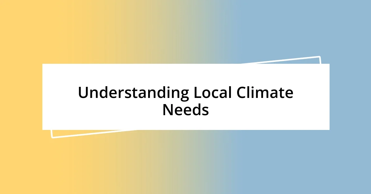 Understanding Local Climate Needs