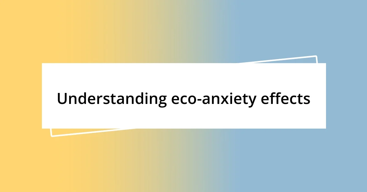 Understanding eco-anxiety effects