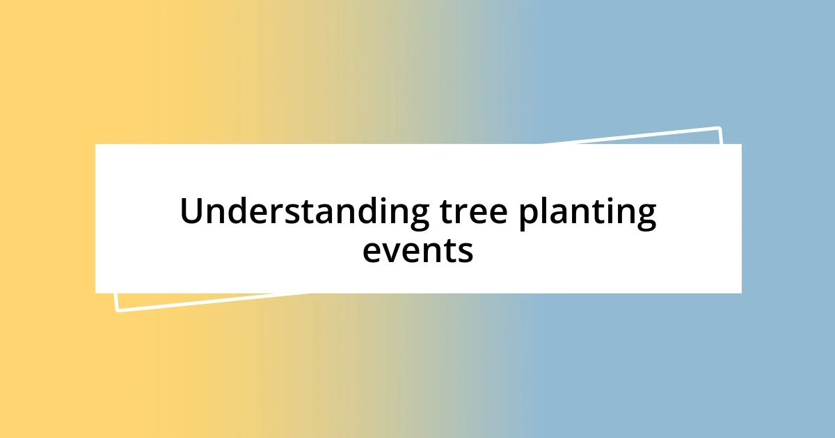 Understanding tree planting events