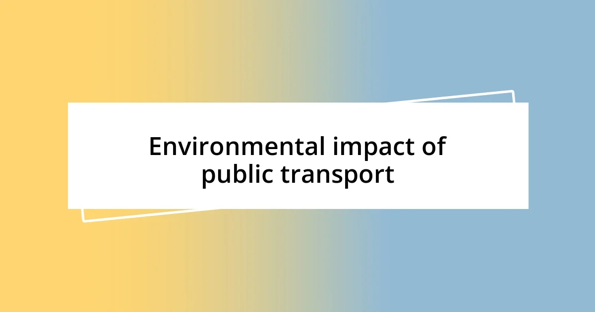 Environmental impact of public transport