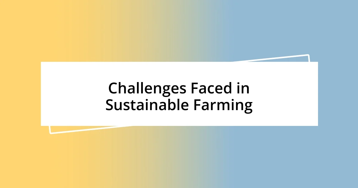 Challenges Faced in Sustainable Farming