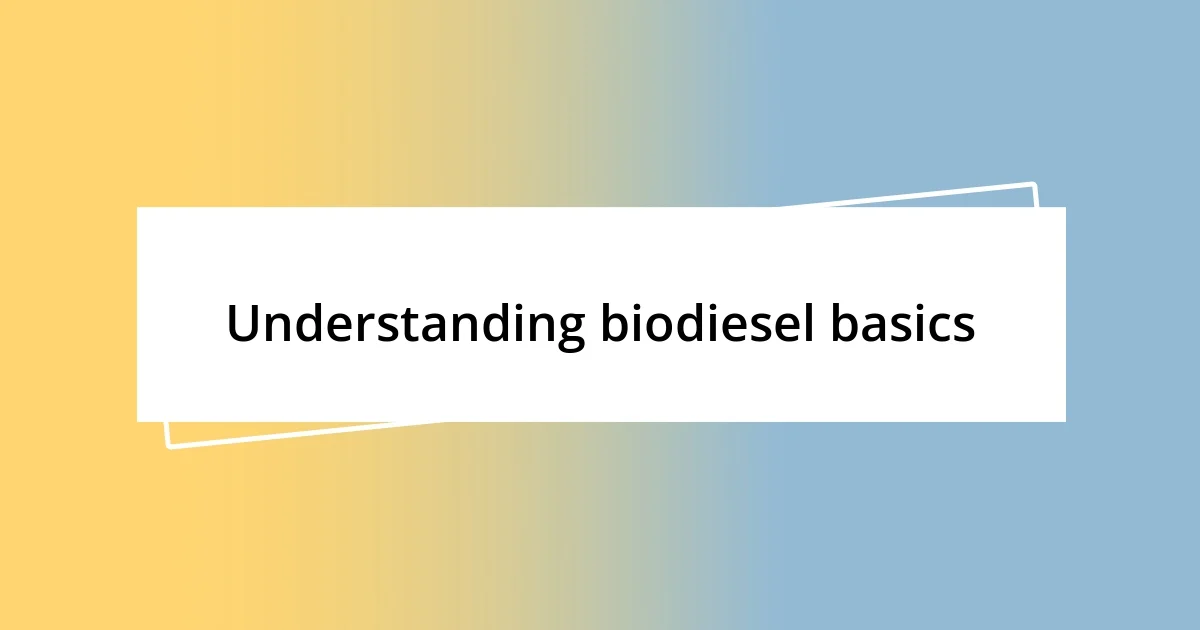 Understanding biodiesel basics