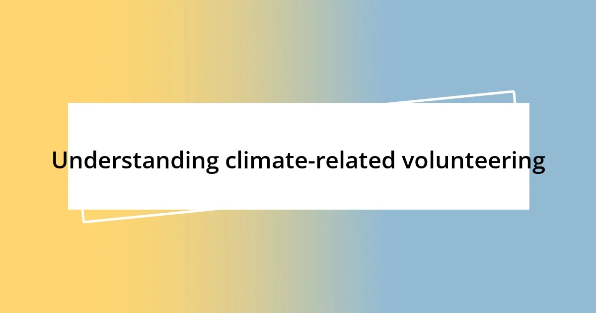 Understanding climate-related volunteering