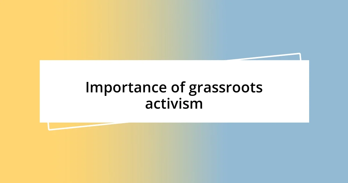 Importance of grassroots activism