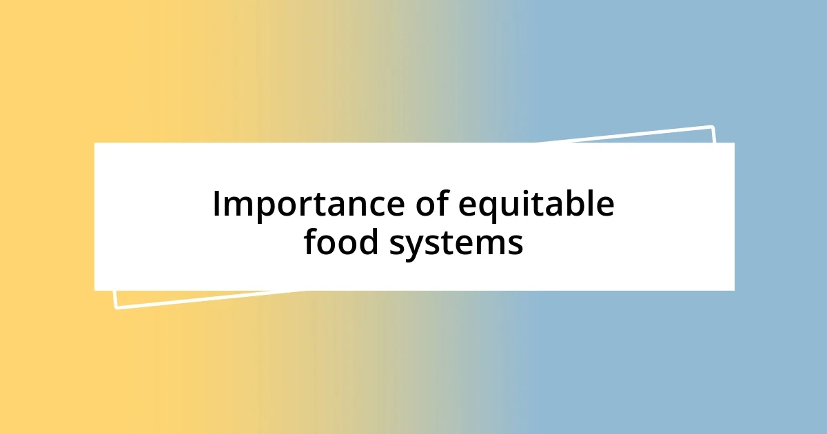 Importance of equitable food systems