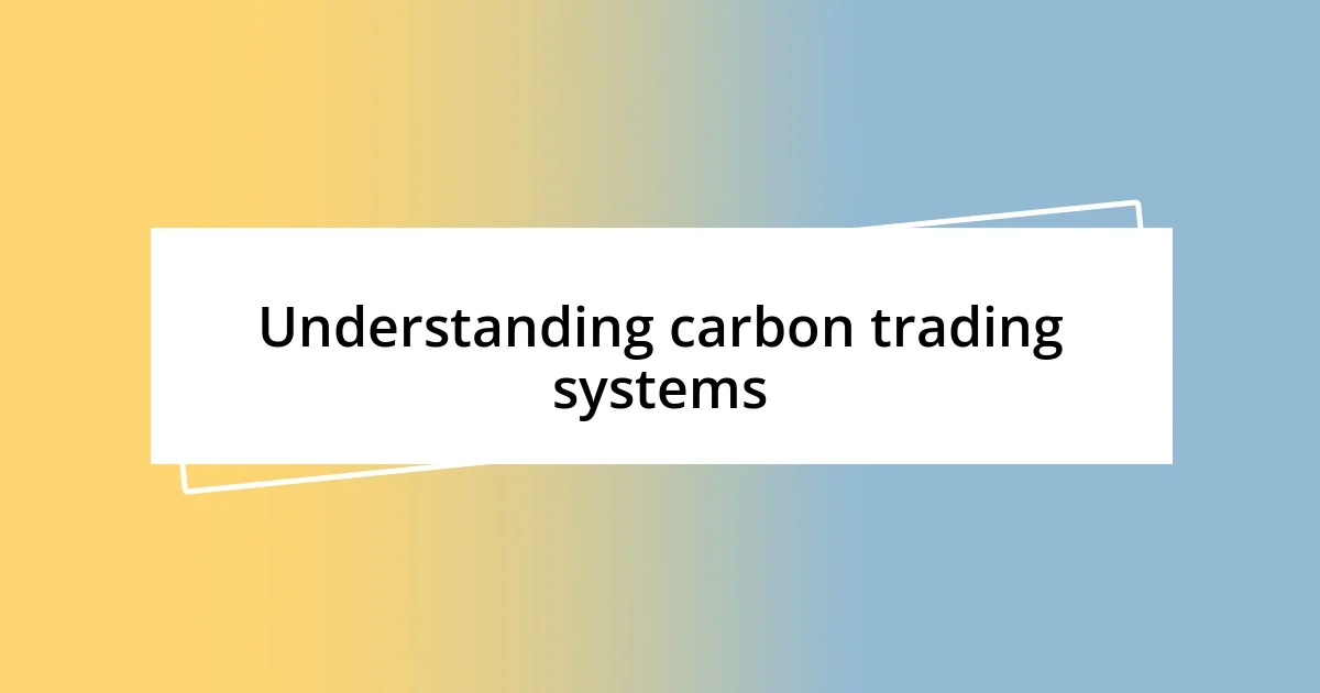 Understanding carbon trading systems