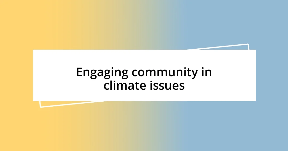 Engaging community in climate issues