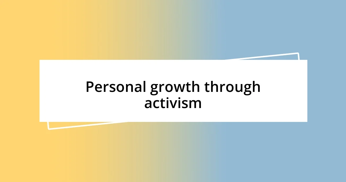 Personal growth through activism