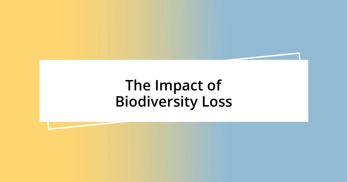 The Impact of Biodiversity Loss