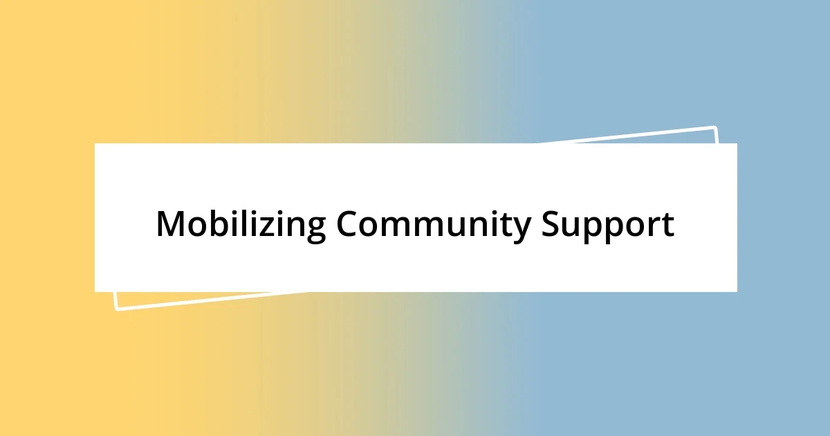 Mobilizing Community Support