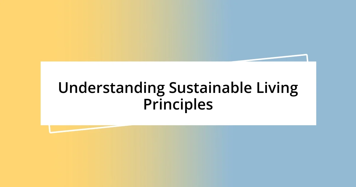 Understanding Sustainable Living Principles