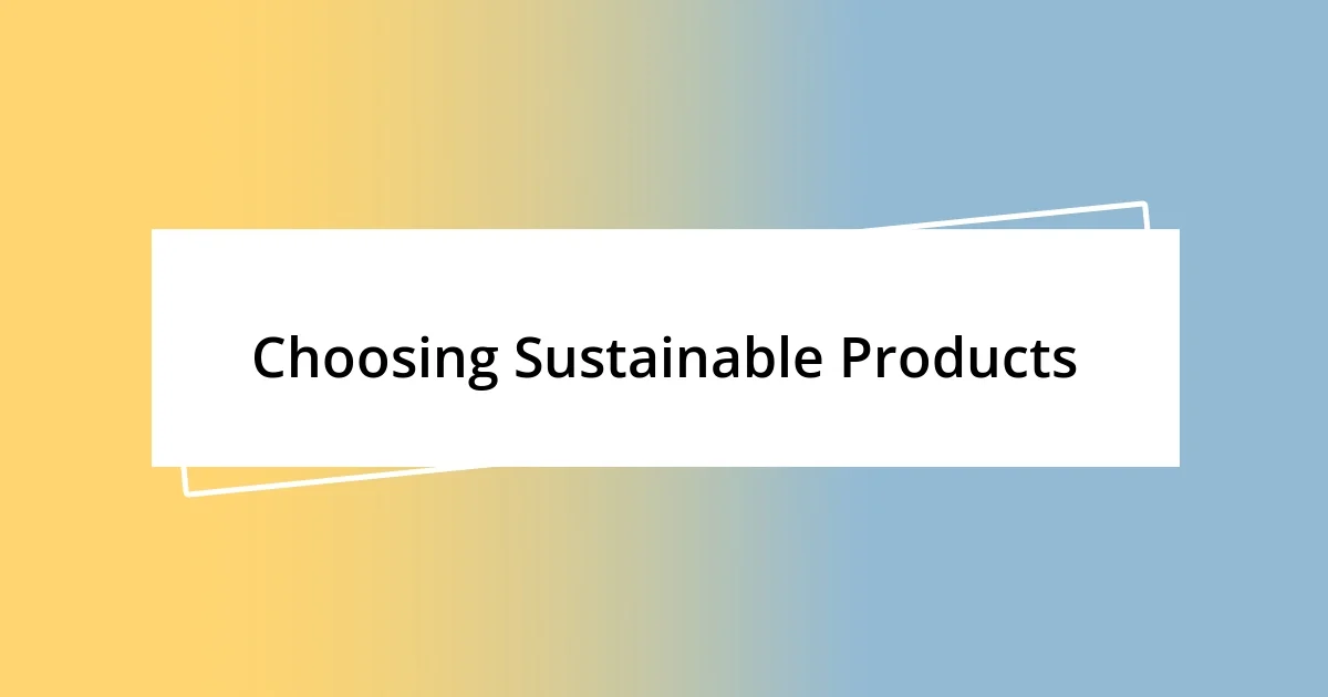 Choosing Sustainable Products